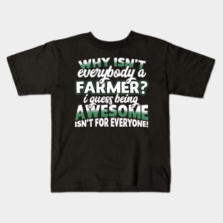 Why Isn't Everybody A Farmer Kids T-Shirt